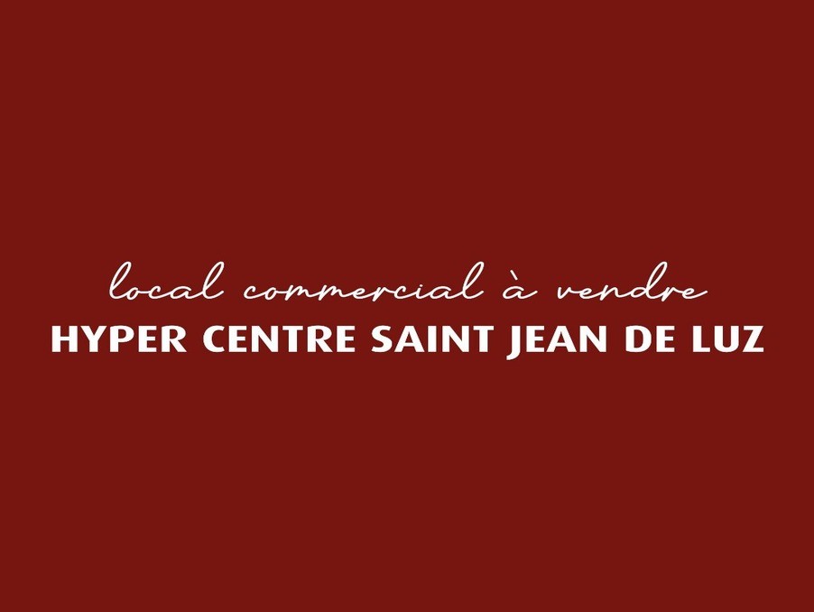 Vente Bureau / Commerce à Saint-Jean-de-Luz 1 pièce